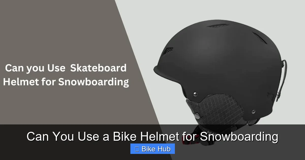 Can You Use a Bike Helmet for Snowboarding