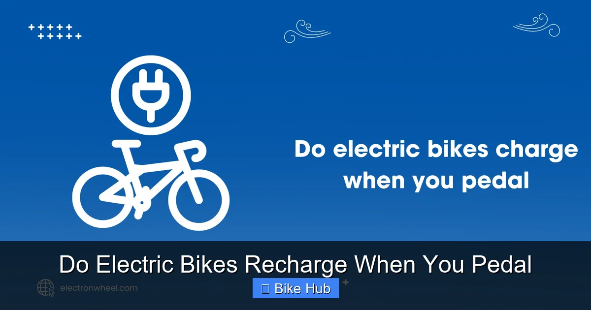 Do Electric Bikes Recharge When You Pedal