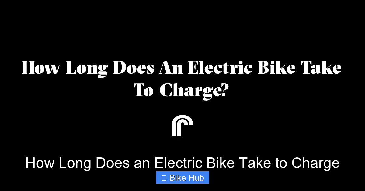 How Long Does an Electric Bike Take to Charge