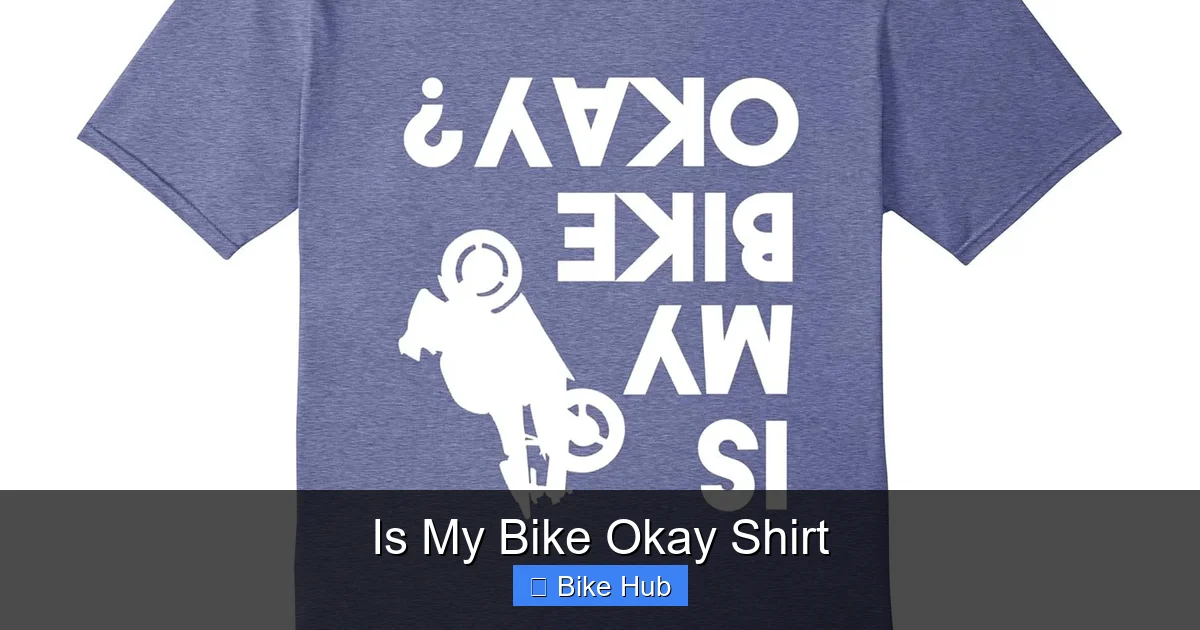 Is My Bike Okay Shirt