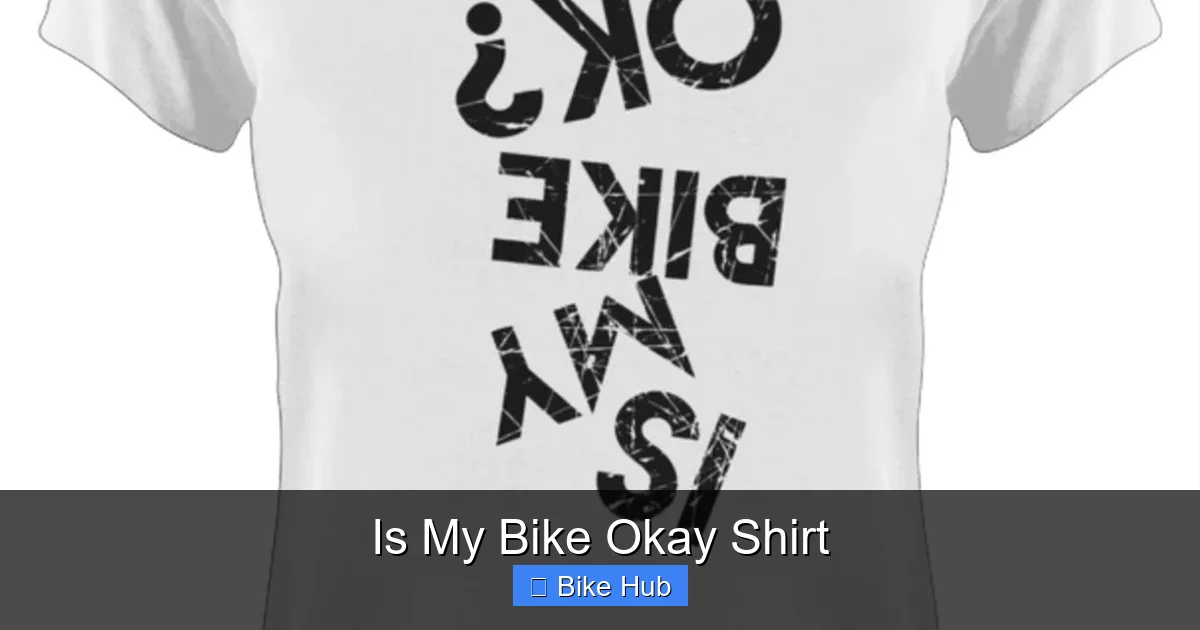 Is My Bike Okay Shirt
