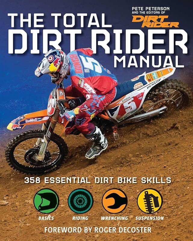 The Total Dirt Rider Manual: 358 Essential Dirt Bike Skills for Riders