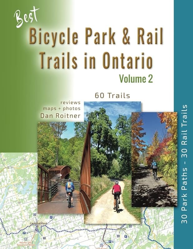 Ontario’s Top 60 Car-Free Bicycle Park & Rail Trails – Volume 2: Off-R