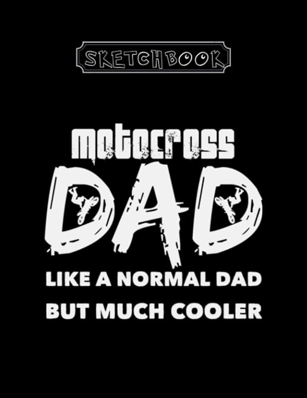 Motocross Dad Quote Sketchbook – Perfect Gift for Kids 8x11in Enduro D