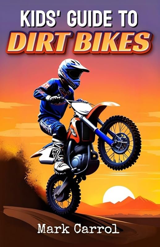 Kids Guide to Dirt Bikes: Fun & Safe Riding Tips for Young Riders