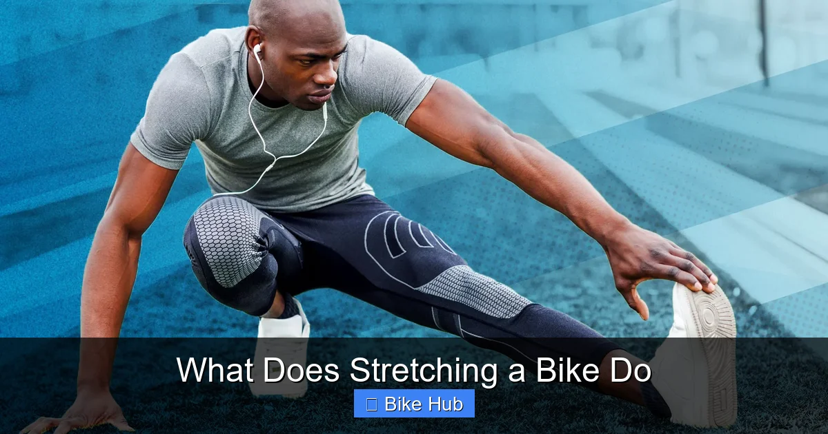 What Does Stretching a Bike Do