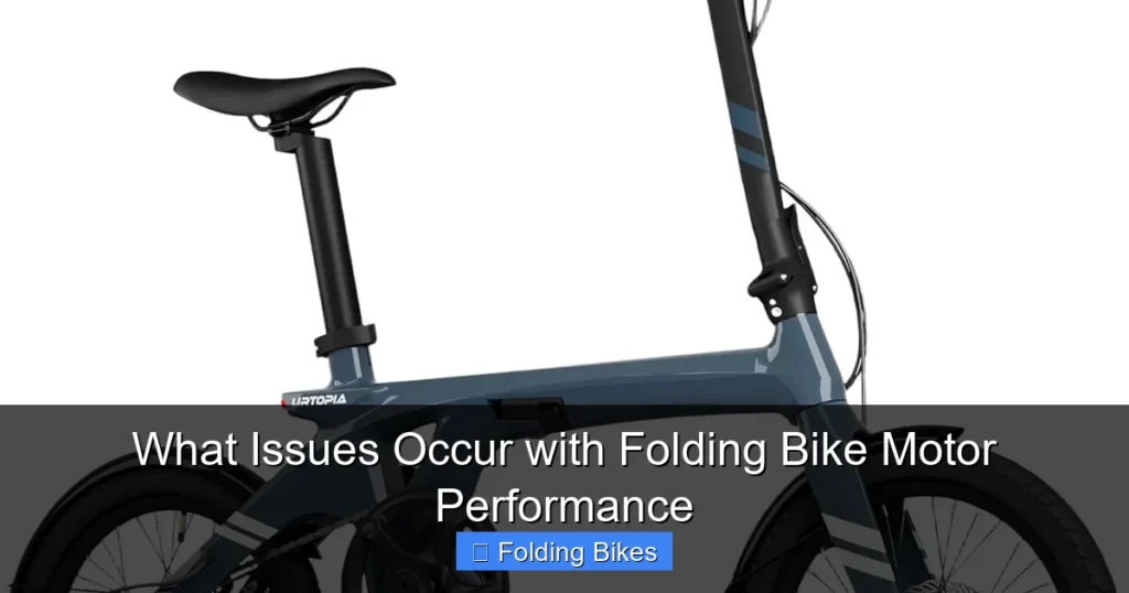 What Issues Occur with Folding Bike Motor Performance