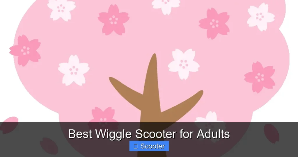 Best Wiggle Scooter for Adults