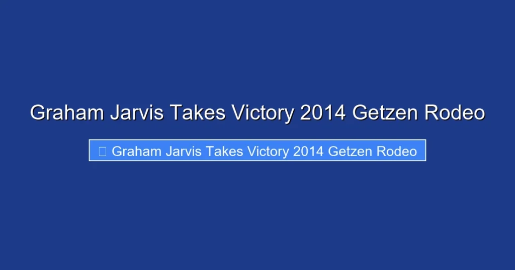 Graham Jarvis Takes Victory 2014 Getzen Rodeo