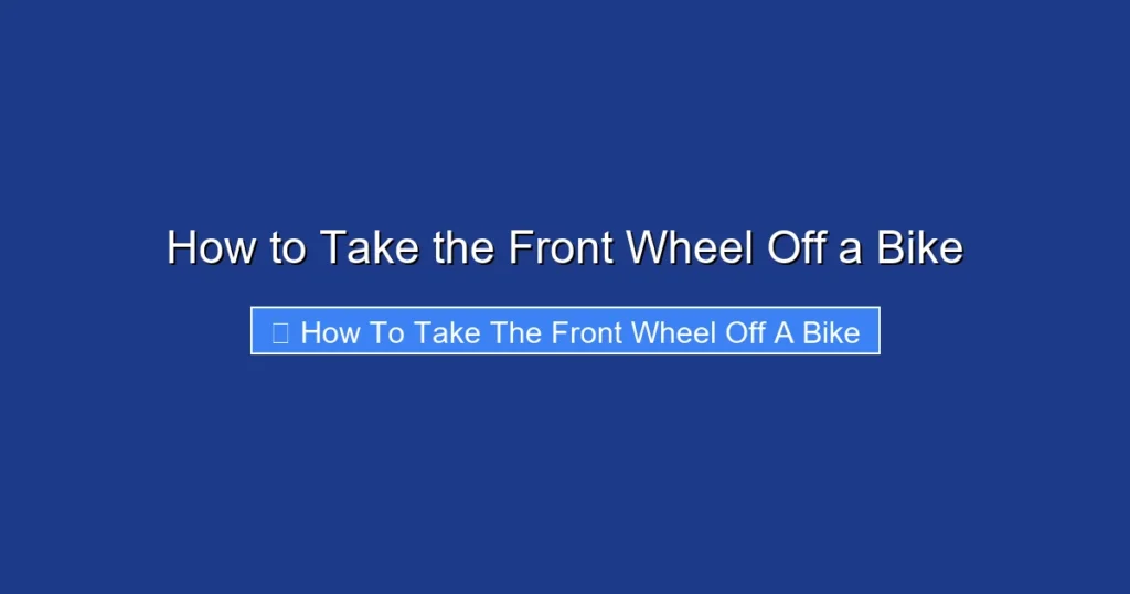 How to Take the Front Wheel Off a Bike