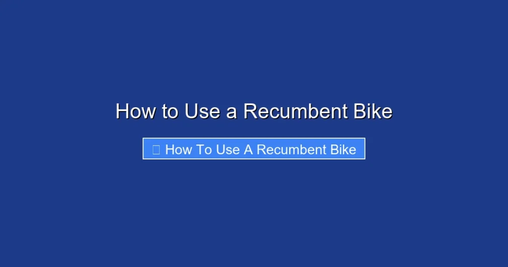 How to Use a Recumbent Bike